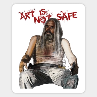 Devil's Rejects:  Art is Not Safe Magnet